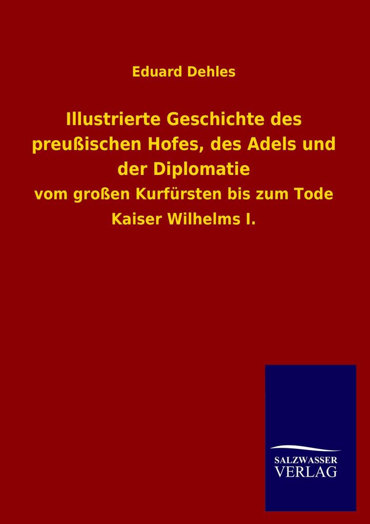 Illustrierte Geschichte des preußischen Hofes, des Adels und der Diplomatie
