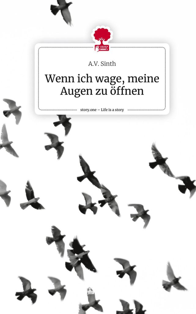 Wenn ich wage, meine Augen zu öffnen. Life is a Story - story.one