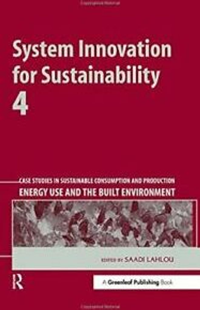 System Innovation for Sustainability 4: Case Studies in Sustainable Consumption