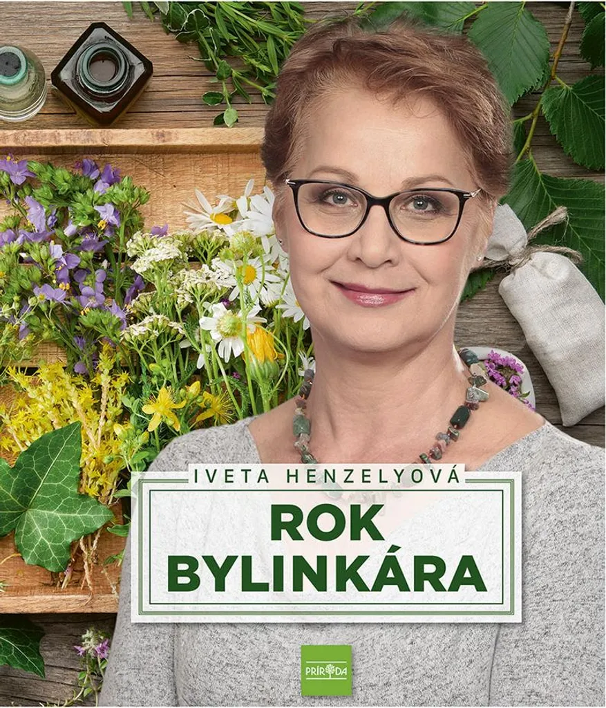 Livre de recettes naturelles Rok bylinkára Iveta Henzelyová remèdes