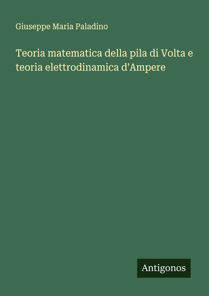 Voltas mathematische Theorie des Stapels und die elektrodynamische Theorie von Ampere