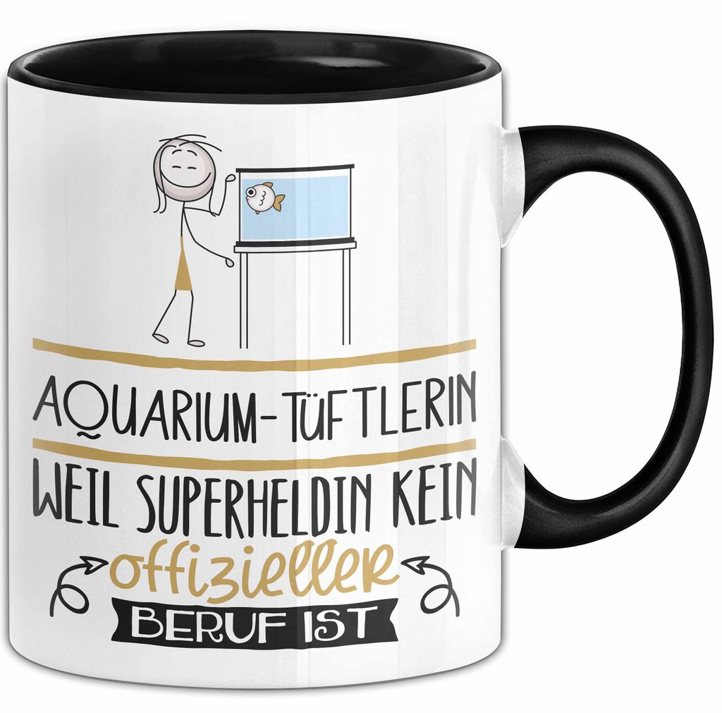 Aquarium-Tüftlerin Geschenk Tasse Lustiger Spruch Aquarium-Tüftlerin Weil Superheldin Kein Offizieller Beruf Ist Geschenkidee (Schwarz)