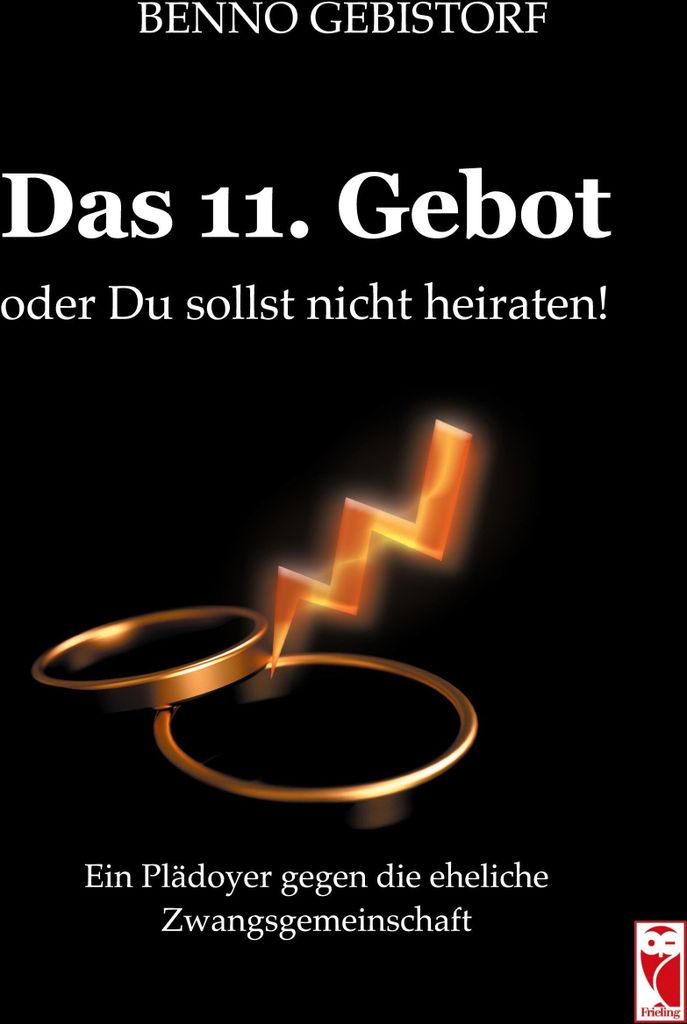 Das 11. Gebot oder Du sollst nicht heiraten