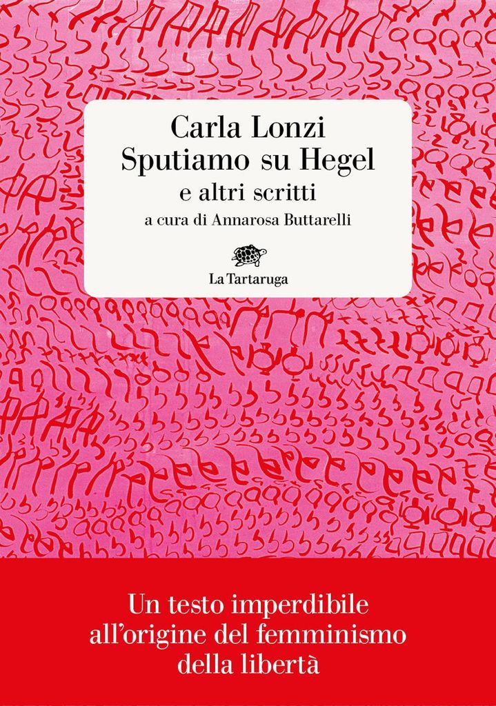 Lonzi, C: Sputiamo su Hegel. E altri scritti