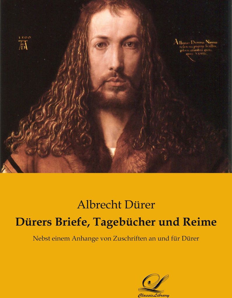 Dürers Briefe, Tagebücher und Reime