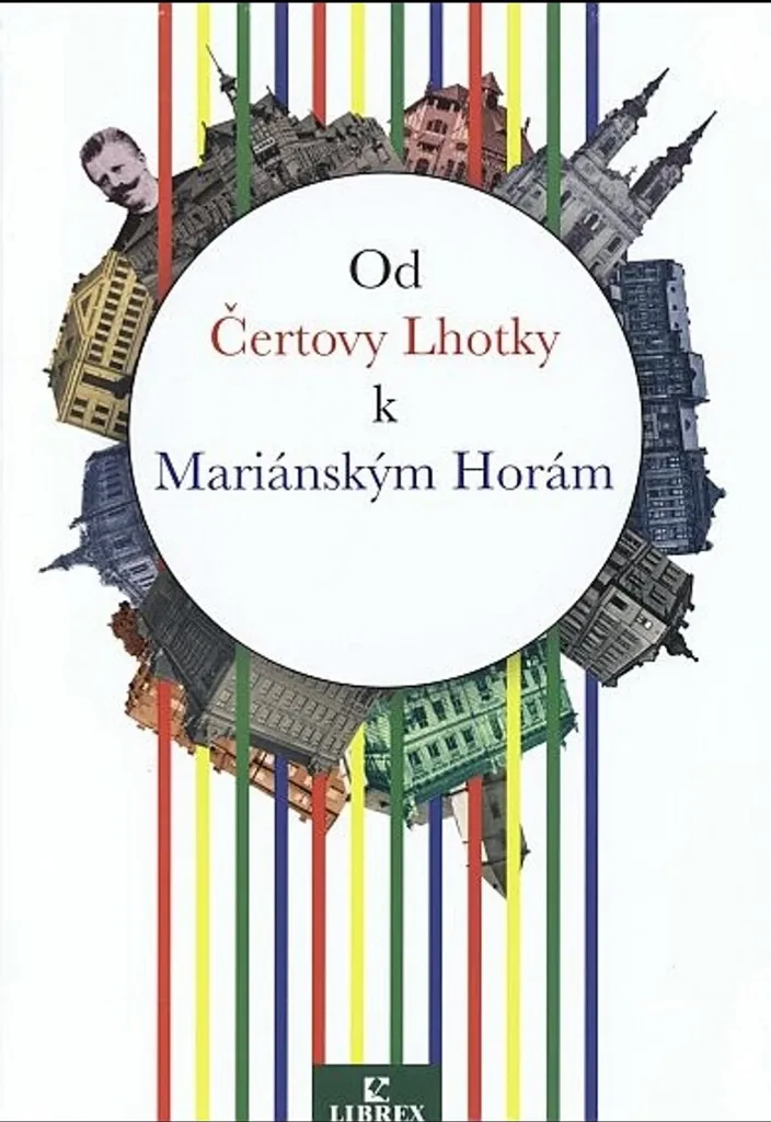 Livre Od Čertovy Lhotky k Mariánským Horám avec cartes et illustrations