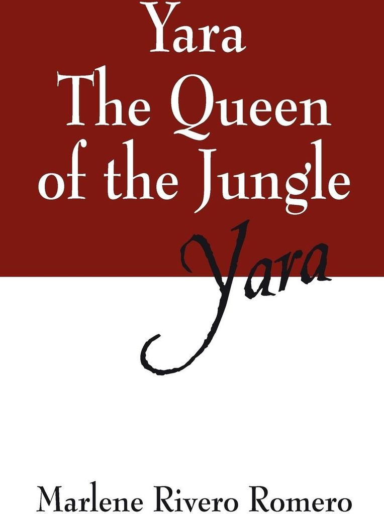 Yara the Queen of the Jungle: Yara. Romero, Marlene New.