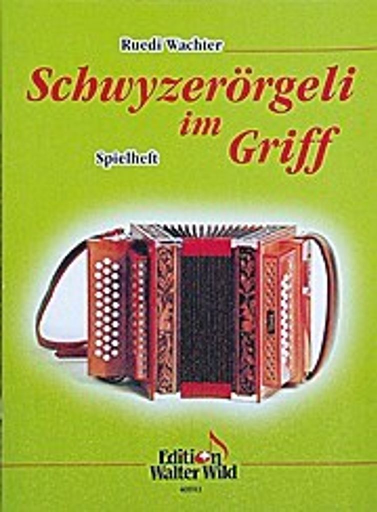 Schwyzerörgeli im Griff - Spielheft zur Schule