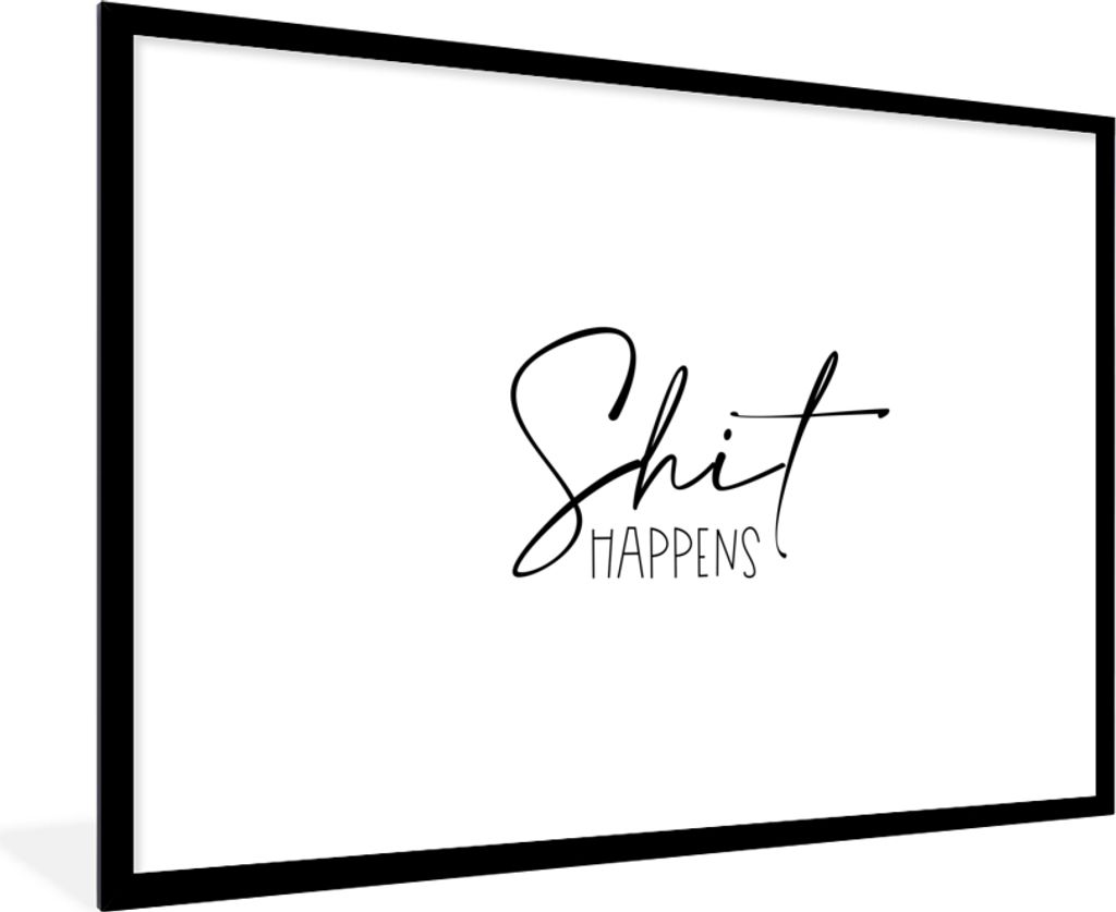 MuchoWow Gerahmtes Poster Sprichwörter - Zitate - Shit happens - Schwarz - Weiß 90x60 cm - Poster mit Schwarzem Bilderrahmen Wandposter Rahmen ...