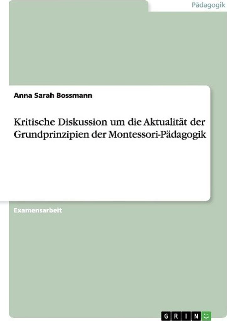 Kritische Diskussion um die Aktualität der Grundprinzipien der Montessori-Pädagogik