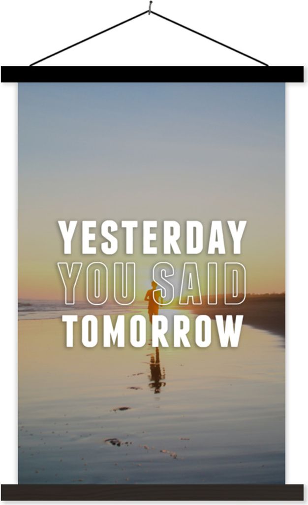 MuchoWow Textilposter Sprichwörter - Zitate - 'Gestern hast du morgen gesagt' 120x180 cm mit schwarzem Rahmen - Fotos