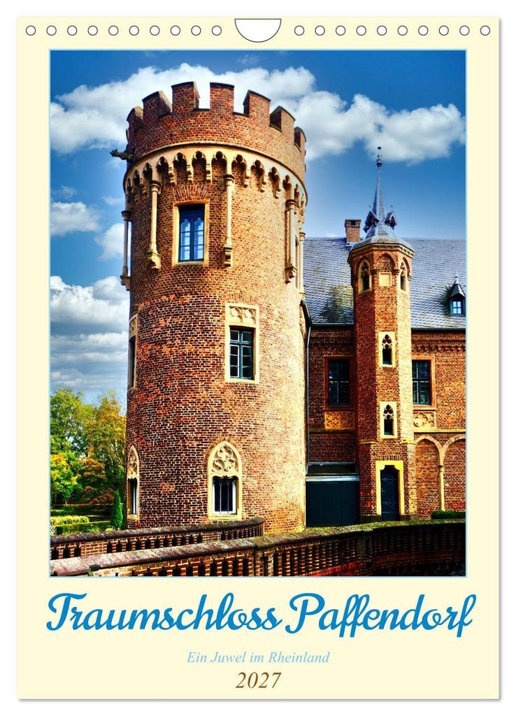 Traumschloss Paffendorf - Ein Juwel im Rheinland (Wandkalender 2027 DIN A4 hoch), CALVENDO Monatskalender
