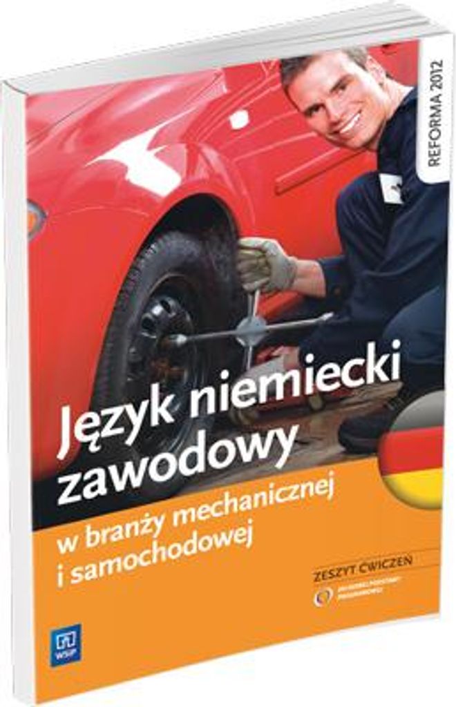 Język niemiecki zawodowy w branży samochodowej i mechanicznej. Zeszyt ćwiczeń dla szkół ponadgimnazjalnych