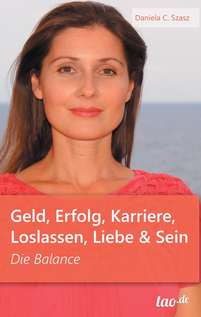 Geld, Erfolg, Karriere, Loslassen, Liebe und Sein