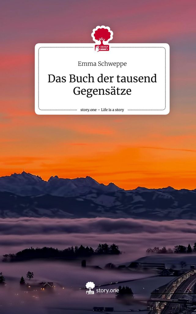 Das Buch der tausend Gegensätze. Life is a Story - story.one
