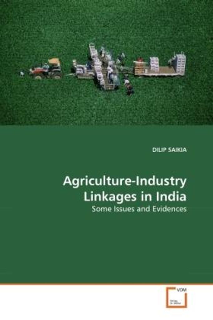 SAIKIA, D: Agriculture-Industry Linkages in India