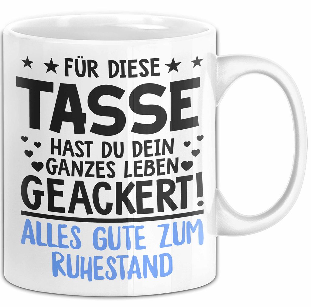 Rentner Pensionär Sarkasmus Tasse Geschenk Lustige Geschenkidee Spruch Alles Gute Zum Ruhestand (Weiß)