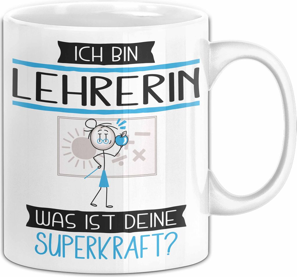 Lehrerin Geschenk Tasse Ich Bin Lehrerin Was Ist Deine Superkraft Geschenkidee Lustig Geburtstag Weihnachten (Weiß)