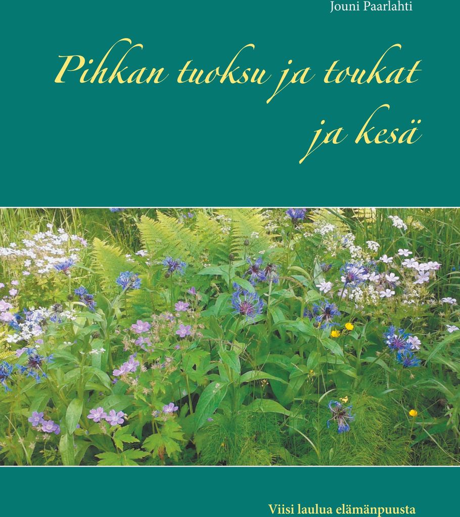Pihkan tuoksu ja toukat ja kesä
