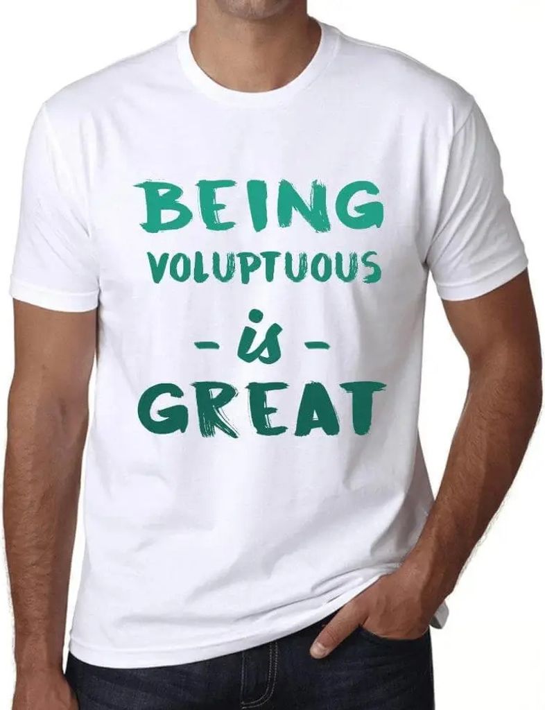 Herren Grafik T-Shirt Üppig sein ist toll – Being Voluptuous Is Great – Öko-Verantwortlich Vintage Jahrgang Kurzarm Lustige Druck Geburtstag ...