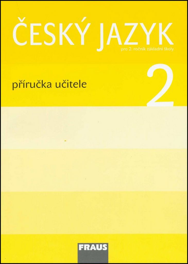 Český jazyk. Příručka učitele pro 2. ročník základní školy | Jaroslava Kosová