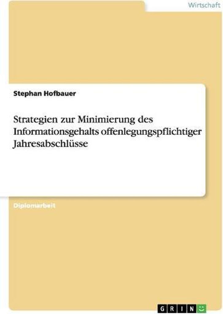 Strategien zur Minimierung des Informationsgehalts offenlegungspflichtiger Jahresabschlüsse