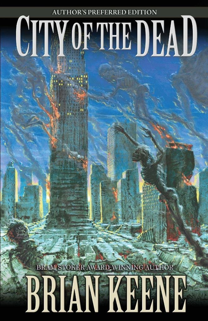 City of the Dead: Author's Preferred Edition. Keene, Brian New.