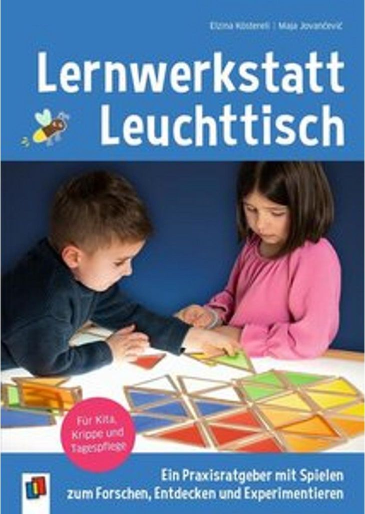 Lernwerkstatt Leuchttisch - Ein Praxisratgeber mit Spielen zum Forschen, Entdecken und Experimentieren