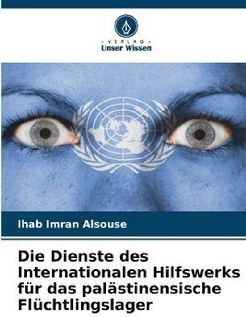 Die Dienste des Internationalen Hilfswerks für das palästinensische Flüchtlingslager