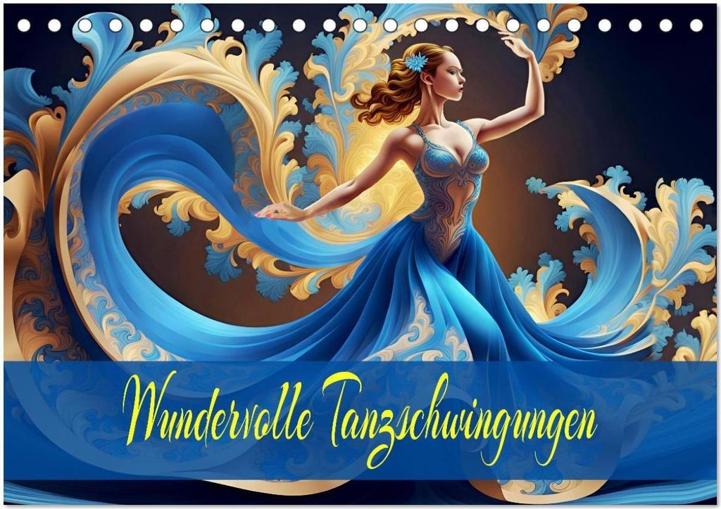 Wundervolle Tanzschwingungen (Tischkalender 2026 DIN A5 quer), CALVENDO Monatskalender