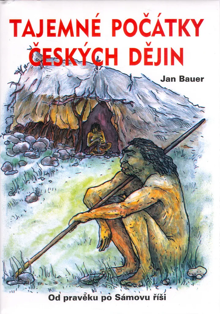 Ouvrage historique Tajemné počátky českých dějin Vol.1 de Jan Bauer