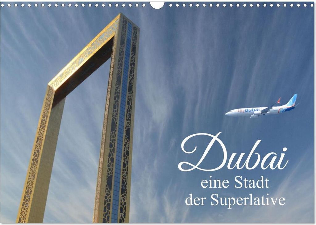 Dubai, die Stadt der Superlative. (Wandkalender 2026 DIN A3 quer), CALVENDO Monatskalender