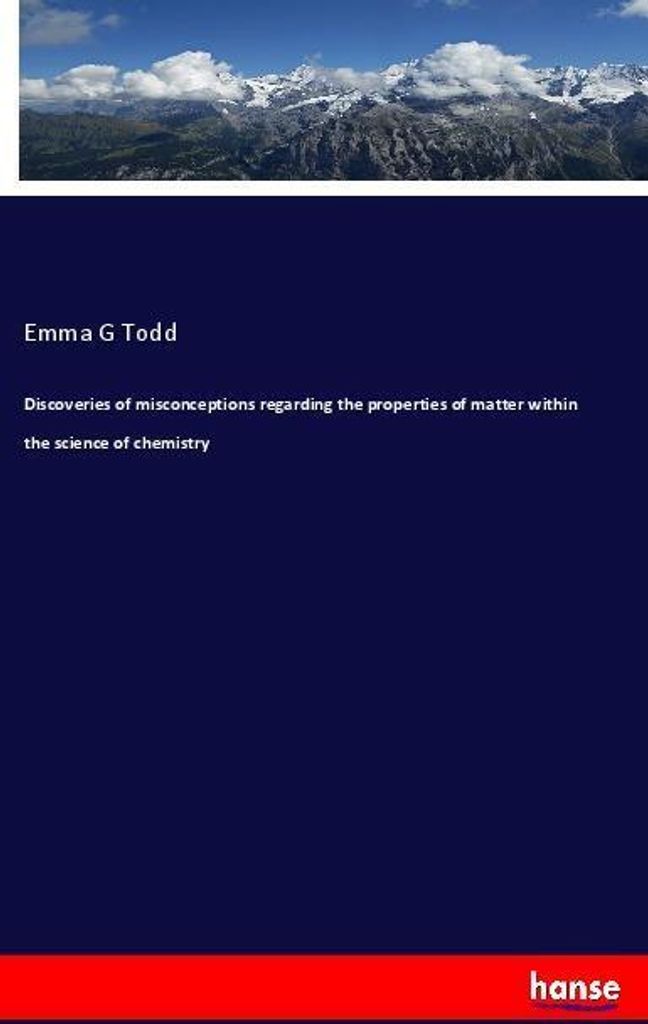 Discoveries of misconceptions regarding the properties of matter within the science of chemistry
