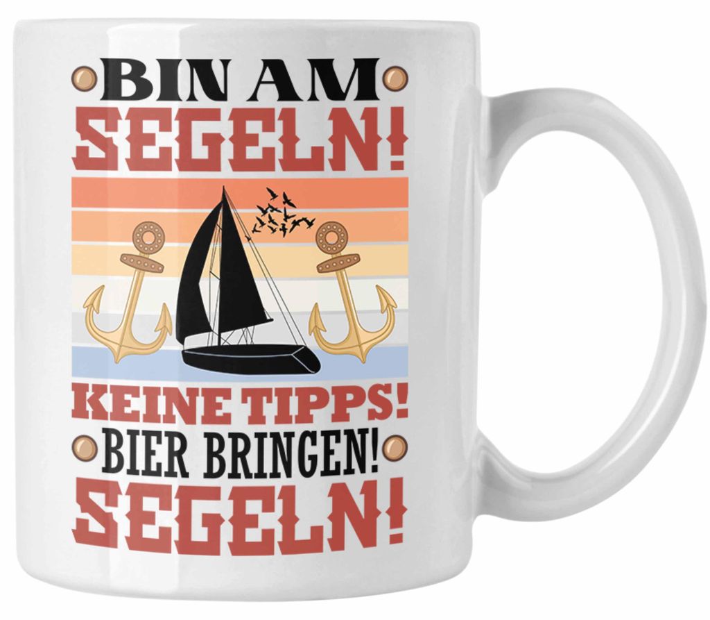 Bin Am Segeln Tasse Segelboot Segeln Wind Geschenk (Weiß)