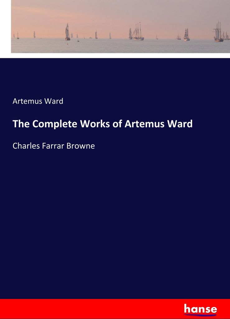 The Complete Works of Artemus Ward
