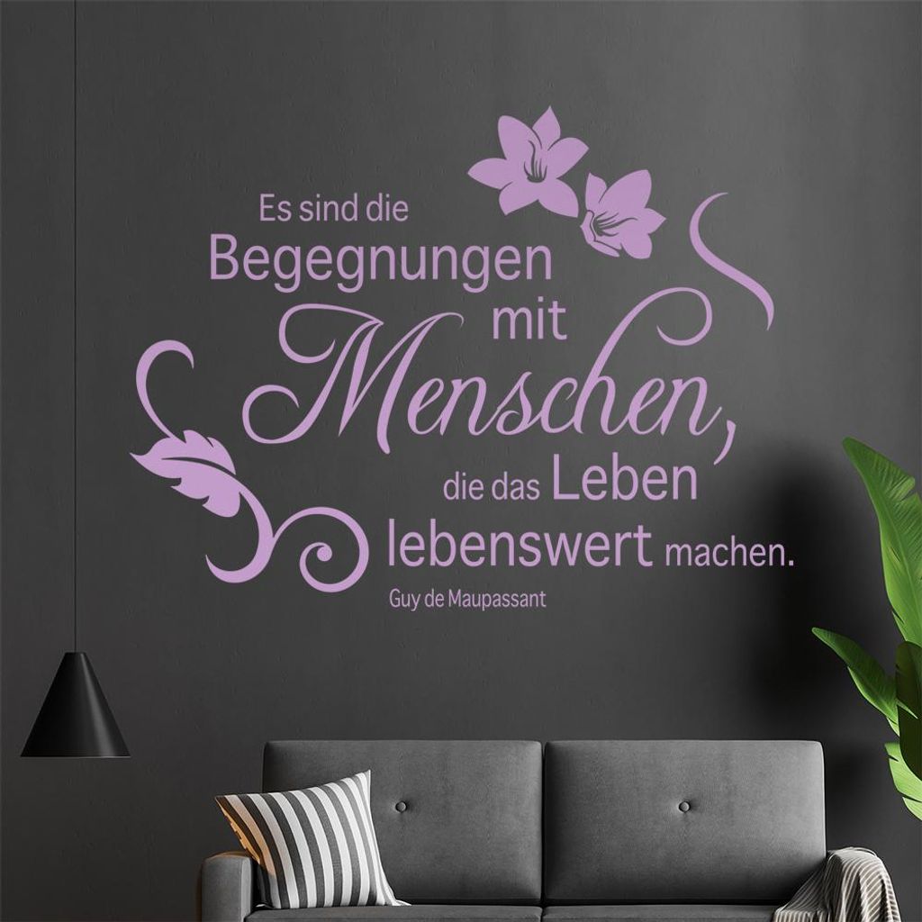 Es sind die Begegnungen mit Menschen,... Wandtattoo in 6 Größen - Wandaufkleber Wall Sticker - Dekoration, Küche, Wohnzimmer, Schlafzimmer, Bade...