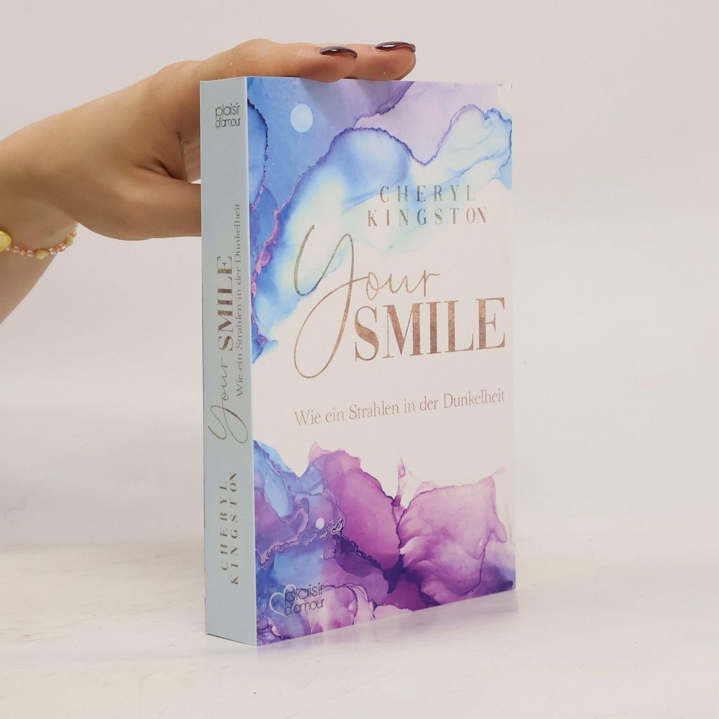 Your Smile - Wie ein Strahlen in der Dunkelheit | Cheryl Kingston