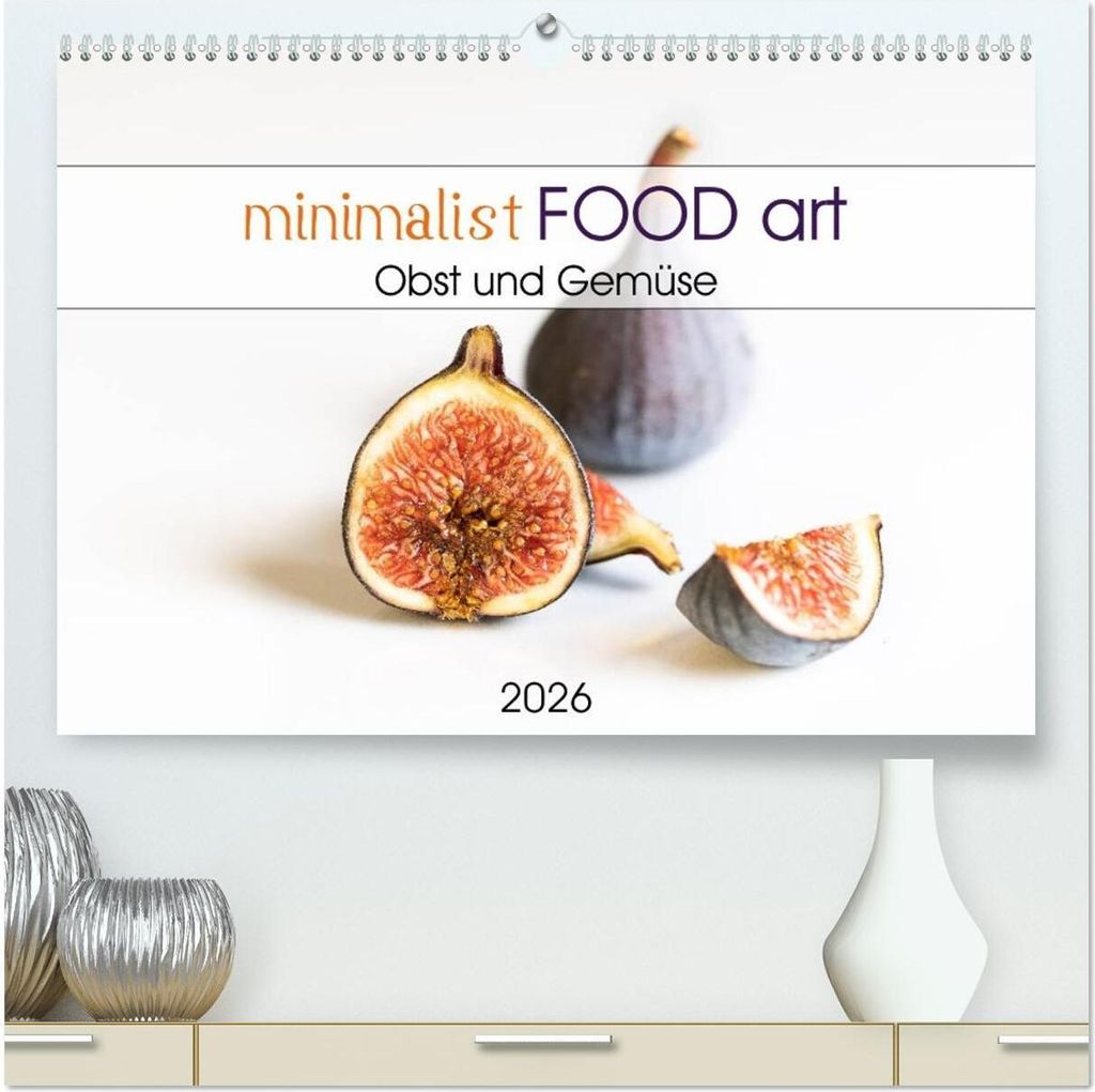 minimalist FOOD art Obst und Gemüse (hochwertiger Premium Wandkalender 2026 DIN A2 quer), Kunstdruck in Hochglanz
