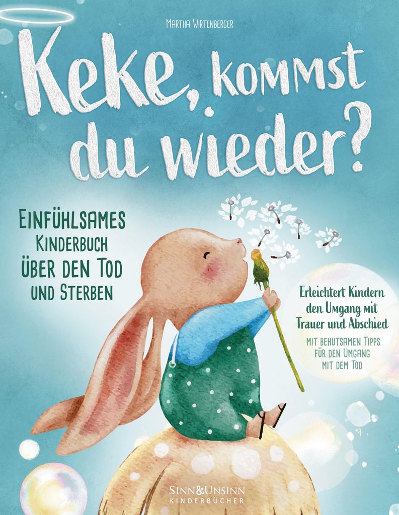 Keke, kommst Du wieder? Einfühlsames Kinderbuch über den Tod und Sterben: erleichtert Kindern den Umgang mit Trauer und Abschied (mit behutsamen ...