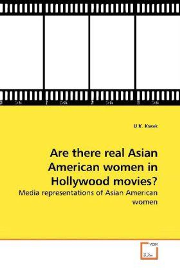 Kwak, U: Are there real Asian American women in Hollywood mo