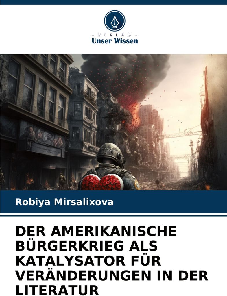 Der Amerikanische Bürgerkrieg Als Katalysator Für Veränderungen In Der Literatur