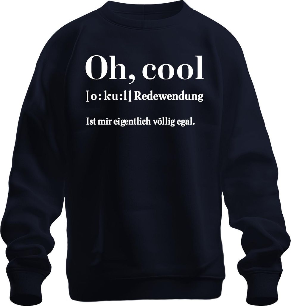 Oh cool ist mir eigentlich völlig egal Sarkasmus Ironie Lustig Uni Sweatshirt Pullover, Navy, L