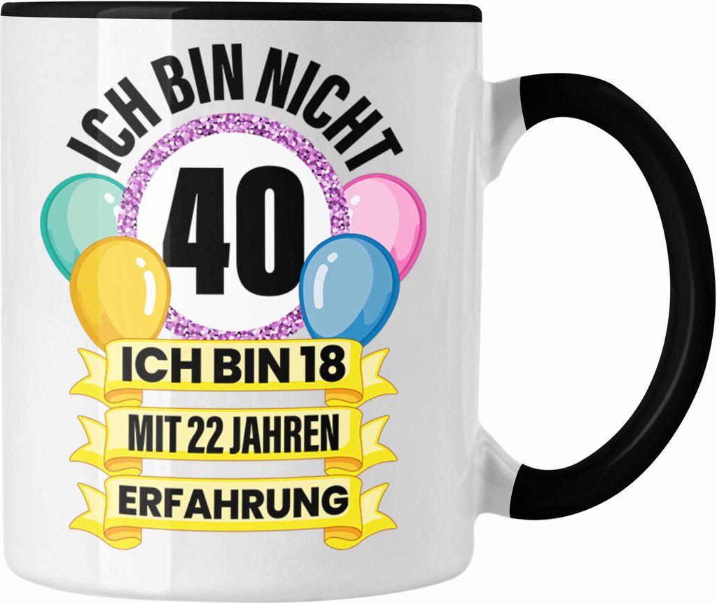 Trendation - 40. Geburtstag Tasse Frau Geschenk 40er Geschenkidee 40 Mutter Frauen Lustig Geschenke 40 Jahre Alt Mann Männer (Schwarz)