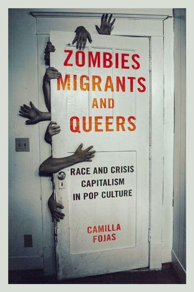 Zombies, Migrants, and Queers