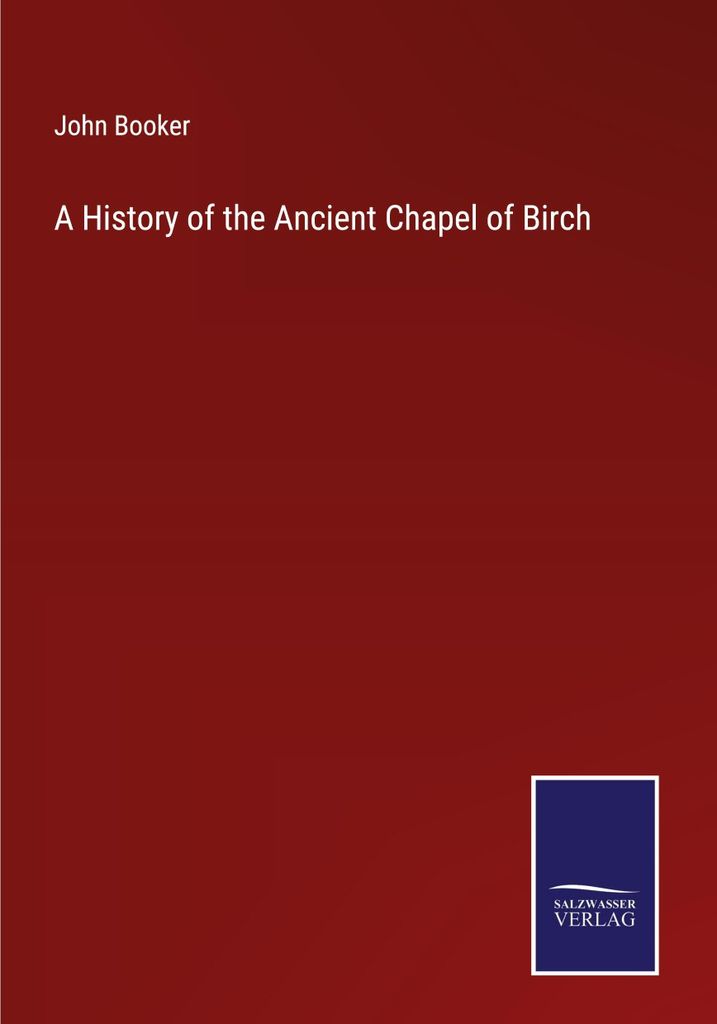 A History of the Ancient Chapel of Birch