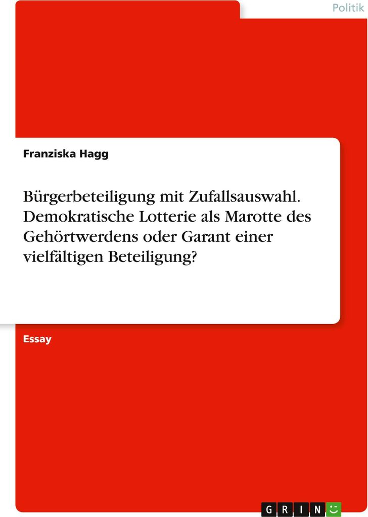 Bürgerbeteiligung mit Zufallsauswahl. Demokratische Lotterie als Marotte des Gehörtwerdens oder Garant einer vielfältigen Beteiligung?