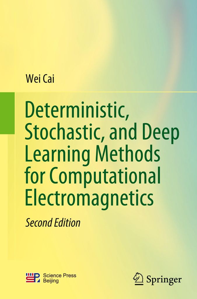 Deterministic, Stochastic, and Deep Learning Methods for Computational Electromagnetics