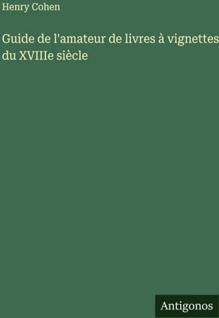 Leitfaden für Liebhaber von Büchern mit Vignetten aus dem 18. Jahrhundert