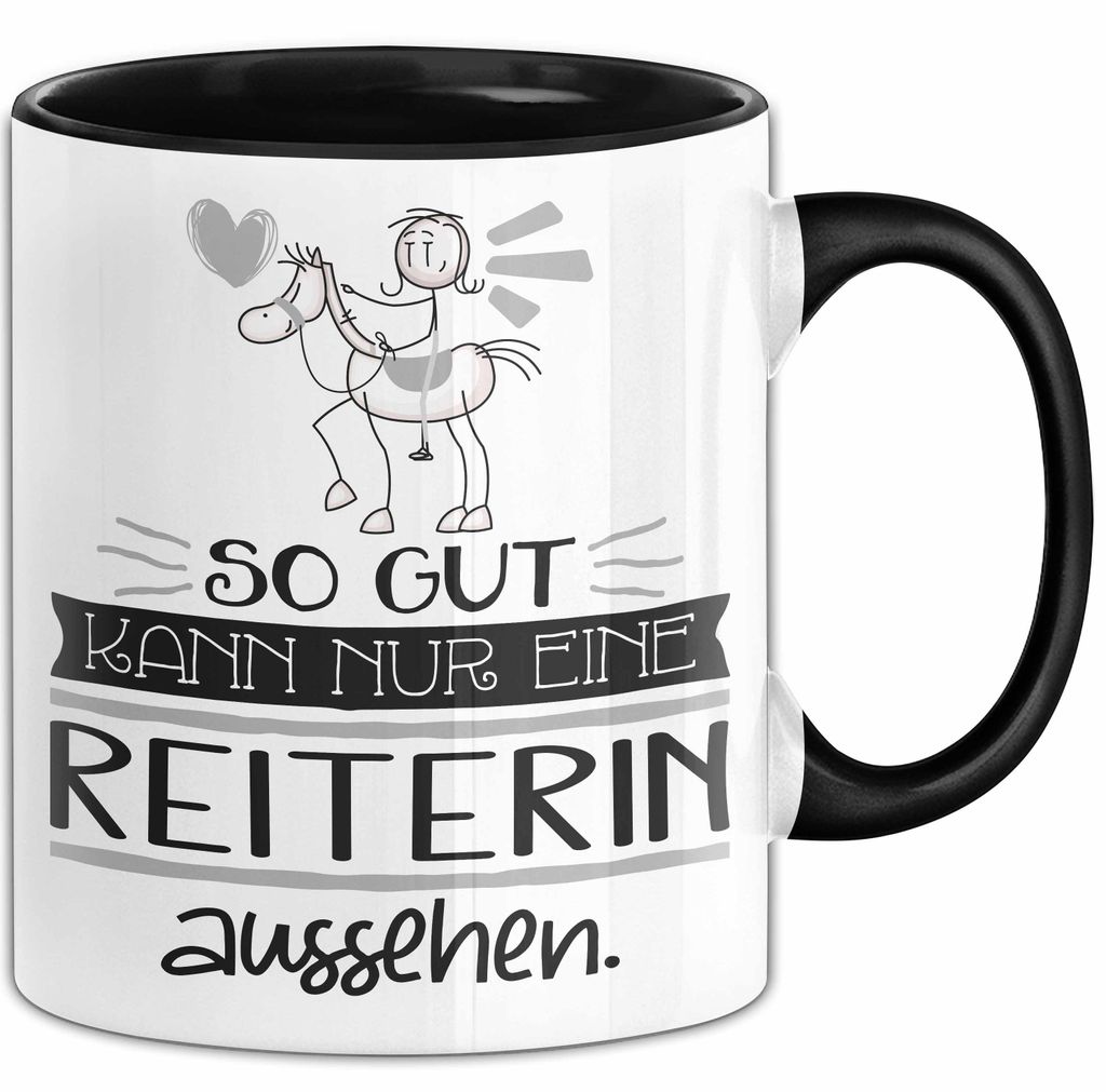 Reiterin Geschenk Tasse So Gut Kann Nur Eine Reiterin Aussehen Geschenkidee Geburtstag Weihnachten Lustig (Schwarz)
