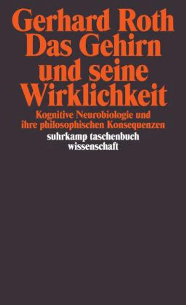 Das Gehirn und seine Wirklichkeit : théorie de la réalité et cerveau